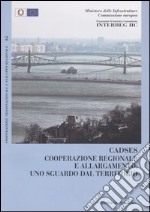 Cadses. Cooperazione regionale e allargamento: uno sguardo dal territorio