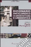 Dizionario enciclopedico di architettura e urbanistica. Vol. 3: Gottinga-Medrese libro