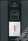 Lucio Fontana. At the roots of spatialism. Catalogo della mostra. Ediz. illustrata libro