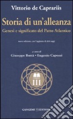 Storia di un'alleanza. Genesi e significato del patto Atlantico libro