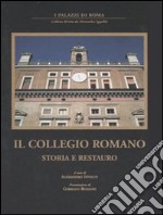 Il collegio romano. Storia e restauro. Ediz. illustrata