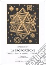 La proporzione. Storia di un'idea da Pitagora a Le Corbusier libro