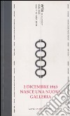 2 dicembre 1963. Nasce una nuova galleria. Opere e testimonianze. Catalogo della mostra (Roma, 14 dicembre 2006-24 febbraio 2007). Ediz. illustrata libro