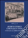 Archivio storico comunale di Tivoli. Vol. 1: Inventario della sezione postunitaria libro di Marino Mario