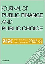 Journal of public finance and public choice. Economia delle scelte pubbliche (2005). Ediz. illustrata. Vol. 3 libro