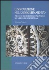 L'innovazione nel consolidamento. Indagini e verifiche per la conservazione del patrimonio architettonico. Ediz. illustrata libro