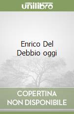 Enrico Del Debbio oggi