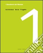 I quaderni del master. Vol. 1: Architettura, storia, progetto libro