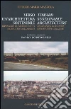 Verso un'architettura sostenibile. Ripensare le nostre città prima che collassino-Toward sustainable architecture. Recreating our cities before they collapse. Ediz. bilingue libro di Mazzola Ettore Maria