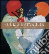 Giulia Battaglia. Pittura e disegno 1945-2005. Ediz. illustrata libro