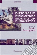 Dizionario enciclopedico di architettura e urbanistica. Ediz. illustrata. Vol. 5: Posnik-Sipario libro