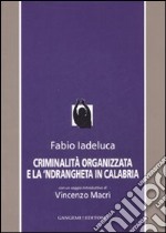 Criminalità organizzata e la 'Ndrangheta in Calabria libro