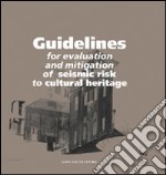 Guidelines for evaluation and mitigation of seismic risk to cultural heritage libro