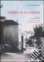 Storia di Scandale. Ediz. illustrata libro