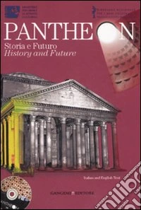 Pantheon. Storia e futuro-Pantheon. History and future. Ediz. bilingue. Con DVD-ROM