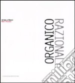 Organico razionale. Nuovi paesaggi. Ediz. illustrata libro