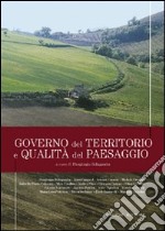 Governo del territorio e qualità del paesaggio. Ediz. illustrata libro