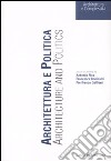 Architettura e politica-Architecture and politics. Ediz. bilingue libro