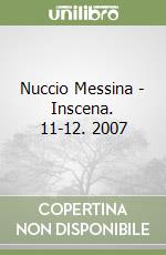 Nuccio Messina - Inscena. 11-12. 2007 libro