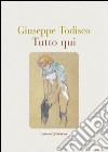 Tutto qui libro di Todisco Giuseppe