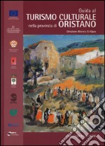 Guida al turismo culturale nella provincia di Oristano