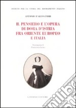 Il pensiero e l'opera di Dora d'Istria fra Oriente europeo e Italia libro