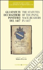 Documenti rari e curiosi dell'Archivio Segreto Vaticano. Vol. 1: Gli statuti dei mazzieri pontifici del 1437-The statutes of the papal mace-bearers in 1437 libro