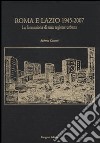 Roma e Lazio 1945-2007. La formazione di una regione urbana. Ediz. illustrata libro