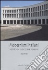 Modernismi italiani. Architettura e costruzione nel Novecento. Ediz. illustrata libro