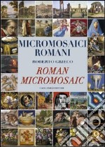 Micromosaici romani-Roman micro mosaic. Ediz. bilingue libro