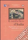 L'ombelico d'Italia. Popolazioni preromane dell'Italia centrale. Atti del convegno (Roma, 17 maggio 2005) libro