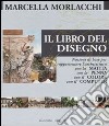 Il libro del disegno. Nozioni di base per rappresentare l'architettura con la matita, con la penna, con il colore, con il computer. Ediz. illustrata libro