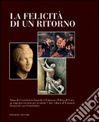 La felicità di un ritorno. Ediz. illustrata