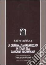 La criminalità organizzata in Italia e la camorra in Campania libro