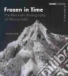 Frozen in time. The mountain photography of Vittorio Sella. Catalogo della mostra (Londra, 25 giugno-14 settembre 2008). Ediz. inglese libro