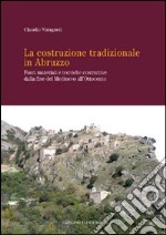 La costruzione tradizionale in Abruzzo. Fonti materiali e tecniche costruttive dalla fine del Medioevo all'Ottocento