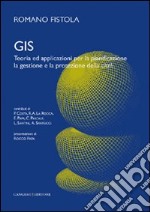 GIS. Teoria ed applicazioni per la pianificazione, la gestione e la protezione della città