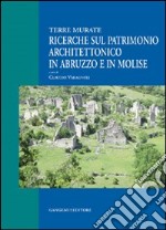 Ricerche sul patrimonio architettonico in Abruzzo e in Molise. Terre murate