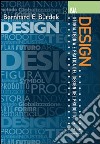 Design. Storia, teoria e pratica del design del prodotto libro