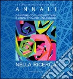 Nella ricerca. Annali. Dipartimento di architettura e urbanistica per l'ingegneria libro