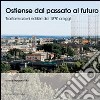 Ostiense dal passato al futuro. Trasformazioni edilizie dal 1970 a oggi libro