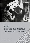 1938 leggi razziali. Una tragedia italiana libro