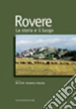 Rovere. La storia e il luogo