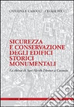 Sicurezza e conservazione degli edifici storici monumentali. La chiesa di San Nicolò l'Arena a Catania. Ediz. illustrata libro