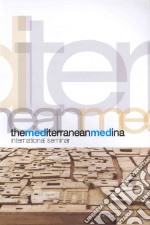 The Mediterranean Medina. International seminar libro