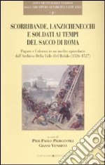 Scorribande, lanzichenecchi e soldati ai tempi del Sacco di Roma. Papato e Colonna in un inedito epistolare dall'Archivio Della Valle-Del Bufalo (1526-1527)