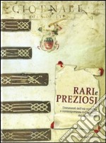 Rari e preziosi. Documenti dell'età moderna e contemporanea dall'archivio del Sant'Uffizio. Catalogo della mostra. Ediz. italiana e inglese libro