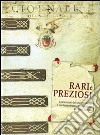 Rari e preziosi. Documenti dell'età moderna e contemporanea dall'archivio del Sant'Uffizio. Catalogo della mostra. Ediz. italiana e inglese libro