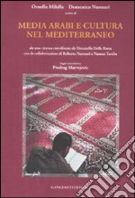 Media arabi e cultura nel Mediterraneo libro