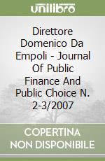 Direttore Domenico Da Empoli - Journal Of Public Finance And Public Choice N. 2-3/2007 libro